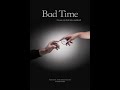 Bad time  short film