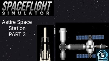 Astire Space Station Part 3 | Spaceflight Simulator 1.5 | SFS 1.5 | #SFS