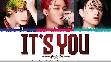ATEEZ Yeosang, San & Wooyoung 'IT's You' Lyrics [Color Coded Han_Rom_Eng] | ShadowByYoongi
