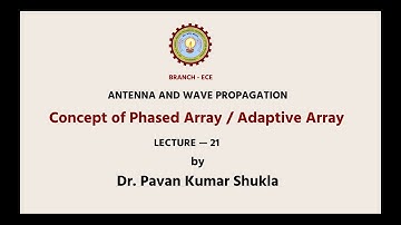 Antenna and Wave Propagation | Concept of Phased Array/Adaptive Array| AKTU Digital Education