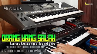 ORANG YANG SALAH (karaoke tanpa kendang) plus lirik