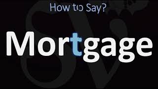 How To Pronounce Mortgage correctly Is The T Silent In Mortgage