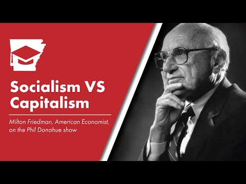 Educate Arkansas: Socialism vs  Capitalism (Milton Friedman)