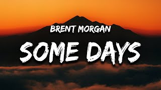 Brent Morgan - Some Days (Lyrics)