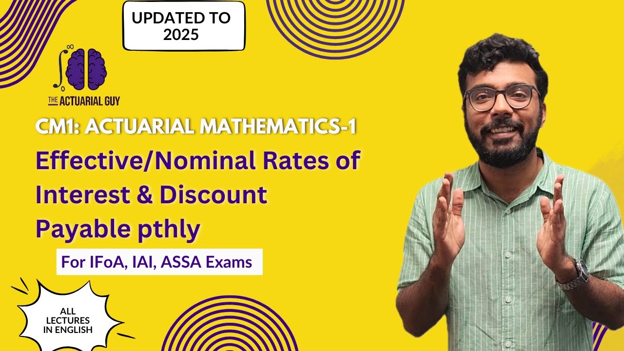 CM1: Interest Rates (Part 1) - Effective & Nominal Rates of Interest & Discount