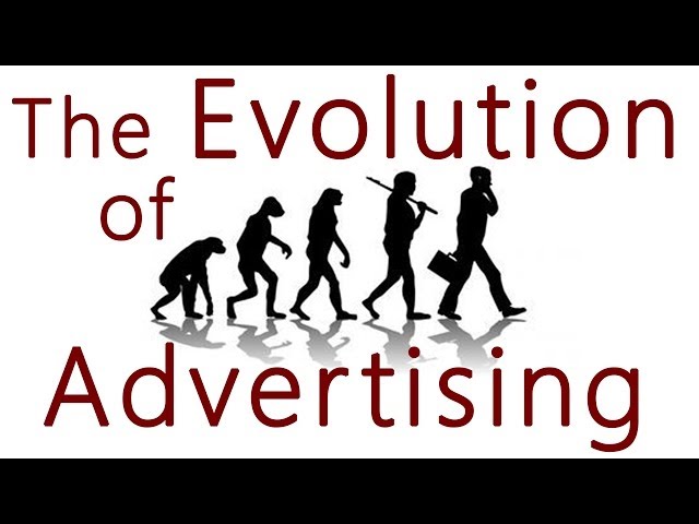 The Evolution of Advertising