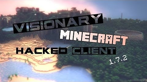 Minecraft 1.7.2 - 1.7.5 : Hacked Client - Visionary - Simple & Easy [HD]