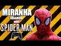 O MIRANHA JOGANDO SPIDER MAN