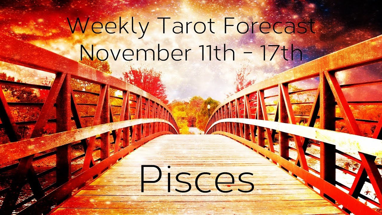 pisces weekly 17 to 23 tarot video