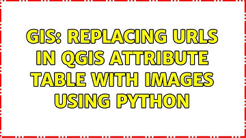 GIS: Replacing urls in QGIS attribute table with images using python