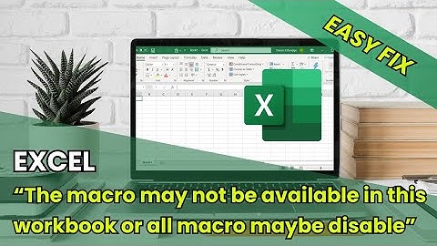 Cannot run the macro! Excel enable macro step by step