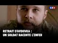 Document lci  retrait davdiivka  un soldat raconte lenfer