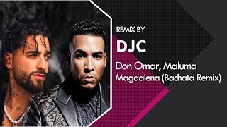 Don Omar, Maluma - Magdalena Bachata Version Remix DJC