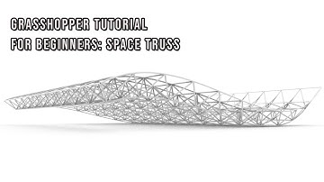 PARAMETRIC ARCHITECTURE | RHINOCEROS | GRASSHOPPER TUTORIAL FOR BEGINNERS: SPACE TRUSS