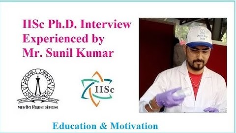 IISc Ph.D. Interview (Chemistry)| IISc | Indian Institute of Science| IISc  |Education & Motivation