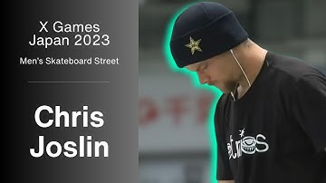 Chris Joslin - X Games Japan 2023 | Men’s Skateboard Street