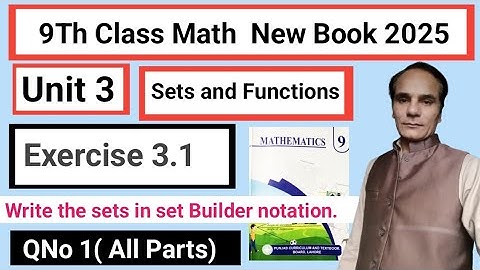 9Th Class Math New Book 2025 | Ex 3.1 Q No |  Set Builder Notation  | Learning Math with Mr Khawar