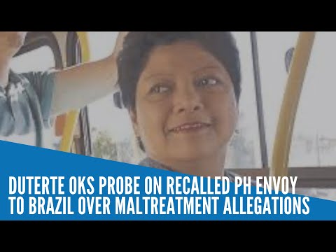 Duterte OKs probe on recalled PH envoy to Brazil over maltreatment allegations