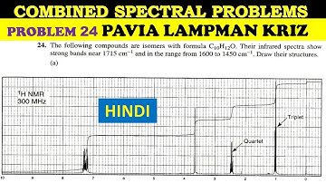PART 17: COMBINED SPECTRAL PROBLEMS FOR CSIR NET| PAVIA SPECTROSCOPY PROBLEM 24 SOLUTION IN HINDI