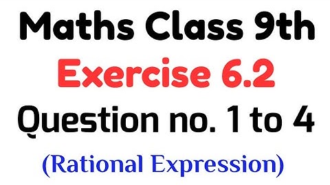 Ex 6.2 Class 9 Chapter 6 - Unit 6 Exercise 6.2 Q no.1 to 4 Simplification of Rational Expression.
