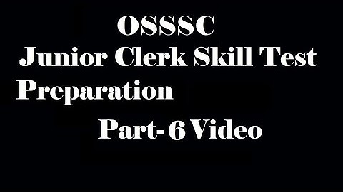 OSSSC skill test part-6 video l Junior Clerk computer skill/practical test.
