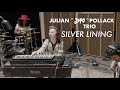Julian j3po pollack  silver lining  trio ft antoine katz  pocket queen