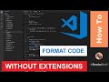 How To Format Code in Visual Studio Code | No Extensions Needed!