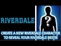 Create a new RIVERDALE CHARACTER To reveal your RIVERDALE BESTIE