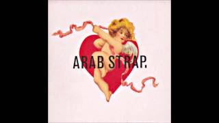 Arab Strap - Pulled