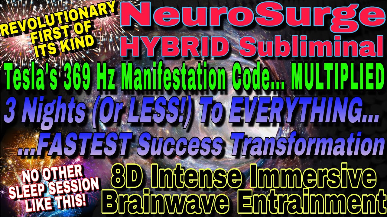 🔮369 Hz TESLA CODE: NEUROSURGE Edition- Rewrite Reality in 3 Nights or Less 8D Hybrid Subliminal 🔮369 Hz TESLA CODE: NEUROSURGE Edition- Rewrite Reality in 3 Nights or Less 8D Hybrid Subliminal