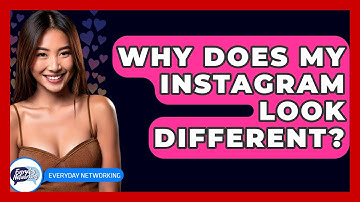 Why Does My Instagram Look Different? - Everyday-Networking