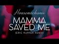 Housemechanix Mamma Saved Me Eric Kupper Remix mp3