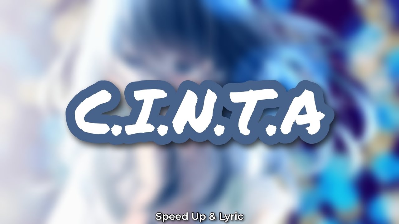 「SpeedUp & Lirik」d'bagindas - C.I.N.T.A