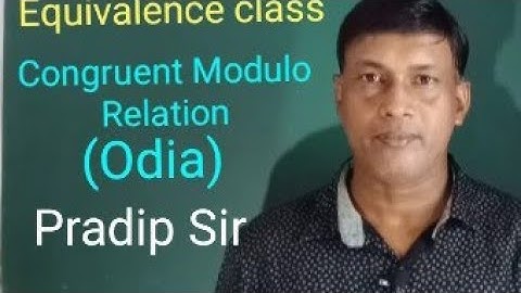 Equivalence class, Congruent Modulo Relation, Relation and Function (odia)-2 CHSE Math class-12