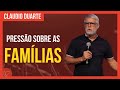 Cláudio Duarte - Pressão sobre as famílias