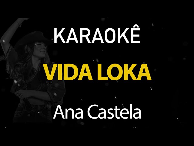 Vida Loka - Ana Castela (Karaokê Version) class=