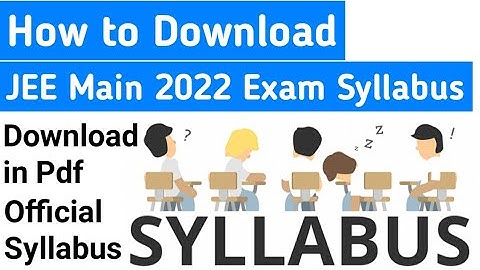 How to Download JEE Main Syllabus 2022 | Jee Main 2022 Syllabus