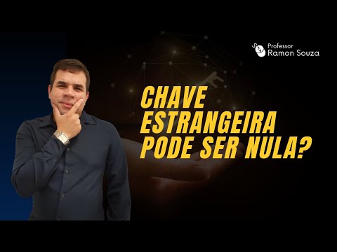 Vídeo: A chave estrangeira pode ser nula?