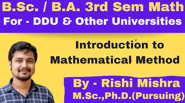 BSc | BA | Math| 3rd Semester | Introduction to Mathematical Method | Lec 1| DDU| All Universities