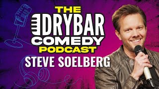 Getting That Cheese w/ Steve Soelberg. The Dry Bar Comedy Podcast Ep. 13