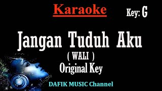 Jangan Tuduh Aku (Karaoke) Wali/ Nada Asli /Original Key G /Male Key