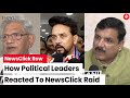 Newsclick raid political leaders react to news click raid in connection to uapa by delhi police