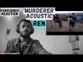 (REN REACTION) Ren- &#39;MURDERER ACOUSTIC&#39; (THE PASSION!)