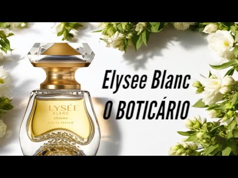 PERFUME ELYSEE BLANC (O BOTICÁRIO) REVIEW REVISITING - YouTube