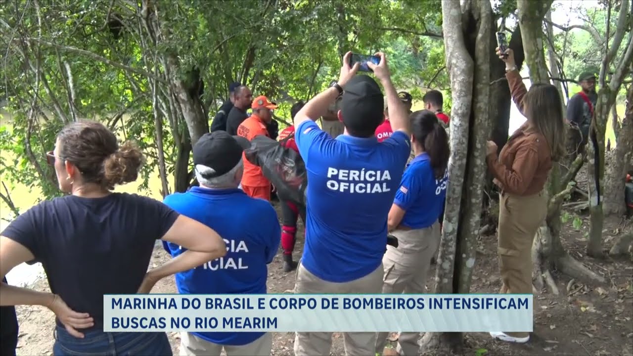 MARINHA DO BRASIL E CORPO DE BOMBEIROS INTENSIFICAM BUSCAS NO RIO MEARIM