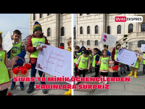 Sivas'ta Minik Öğrencilerden Kadınlara Sürpriz
