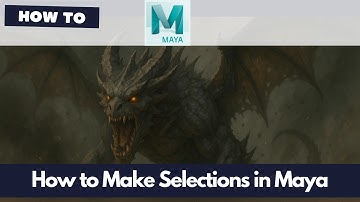 How to Make Selections in Maya - Learn Maya for Blender Artists (or Anyone) Series