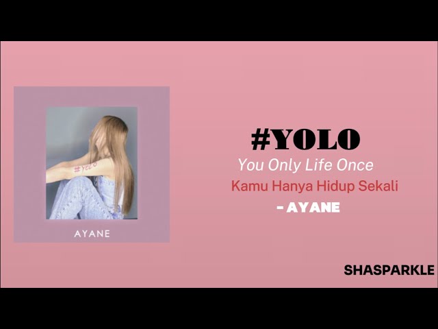 Ayane - #YOLO | Lyrics | English Lyrics | Terjemahan Indonesia class=