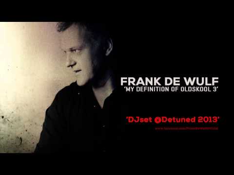 FrankDeWulfs Definition of Oldskool 3 @Detuned 2013