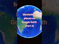 #mysterious places on google earth 🌎🌎😱😱#scariest places#exploring google earth#